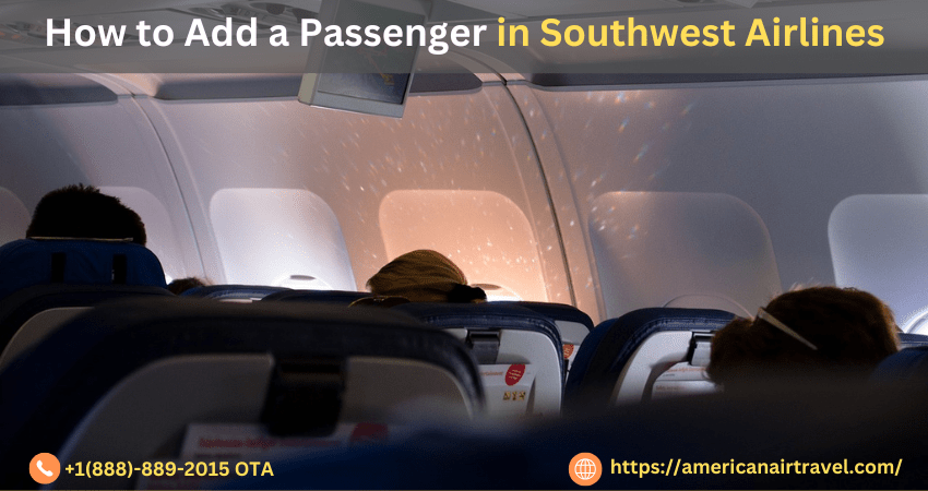 How to Add a Passenger in Southwest Airlines
