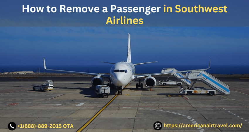 How to Remove a Passenger in Southwest Airlines