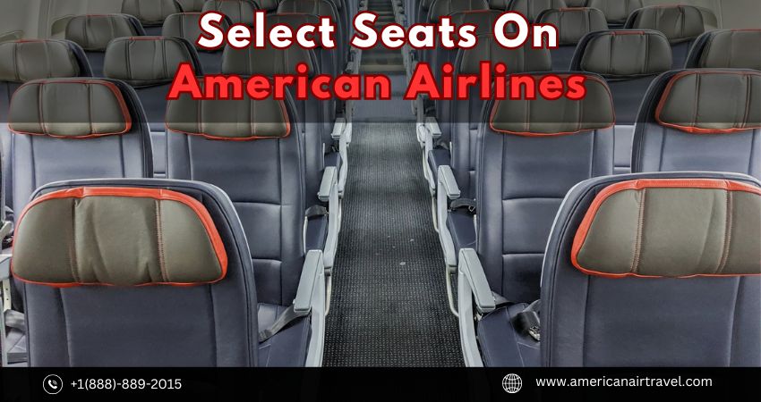 Select Seats On American Airlines