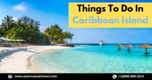 Things to do In Caribbean Island