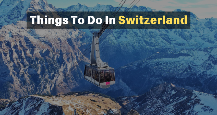 Things to do in Switzerland