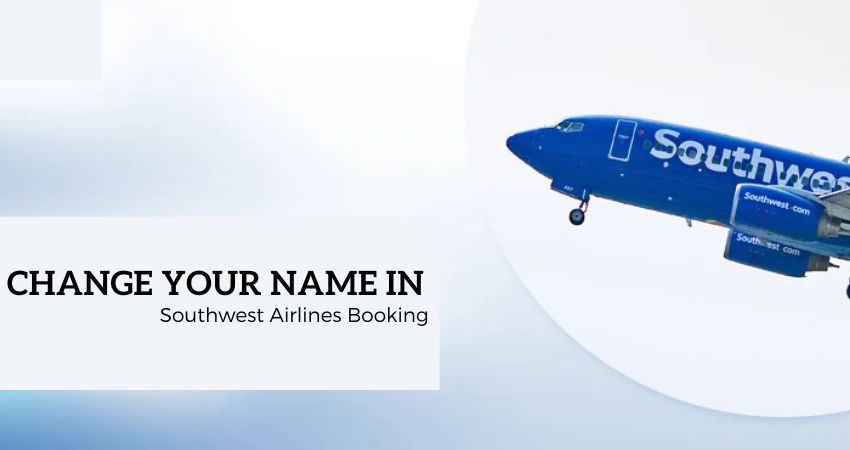 Change Your Name in Southwest Airlines Booking