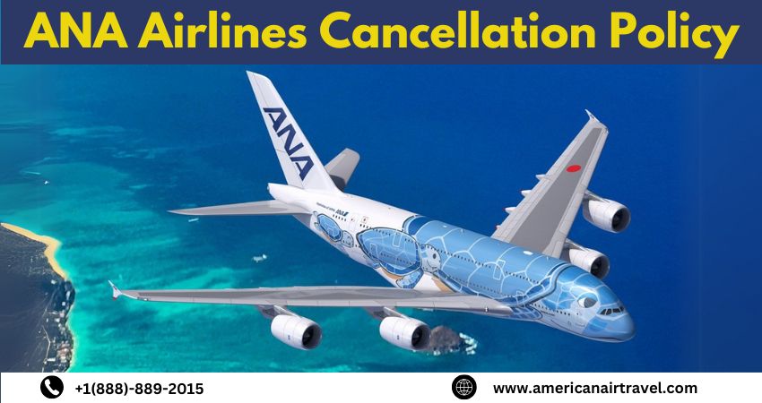 ANA Airlines Cancellation Policy