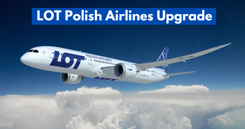 LOT Polish Airlines Upgrade