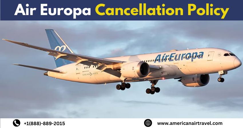 Air Europa Cancellation Policy