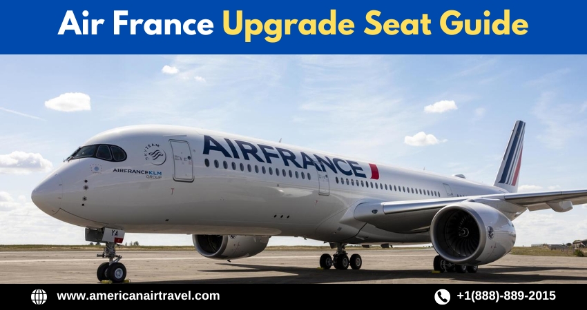 Air France Upgrade Seat Guide