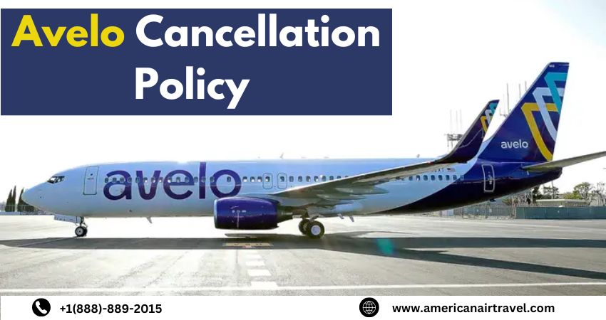 Avelo Cancellation Policy