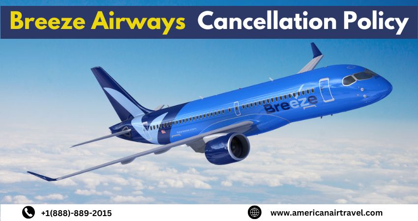 Breeze Airways Cancellation Policy