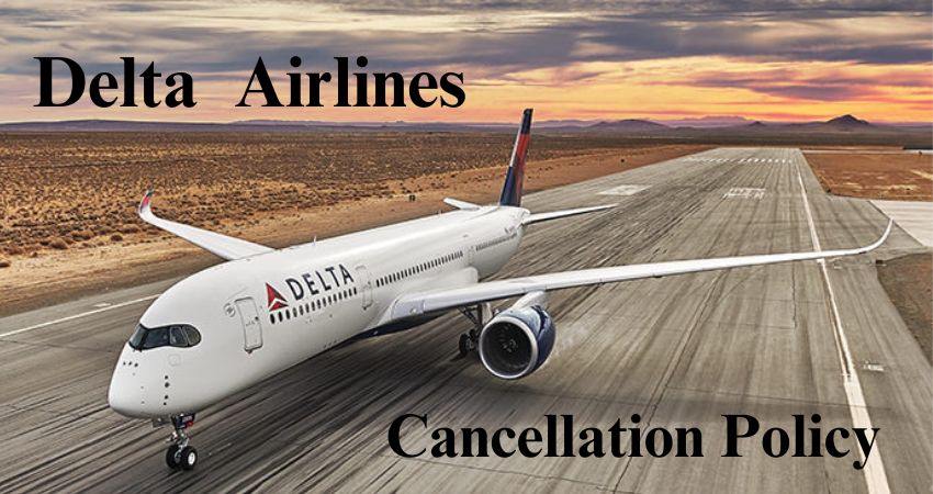 Delta Airlines Cancellation Policy