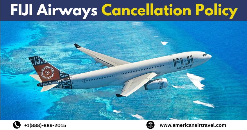 Fiji Airways Cancellation Policy