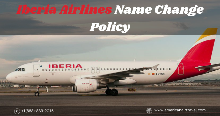 Iberia Airlines Name Change Policy