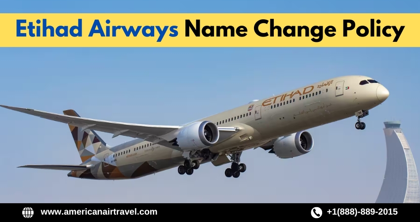 Etihad Airways Name Change Policy