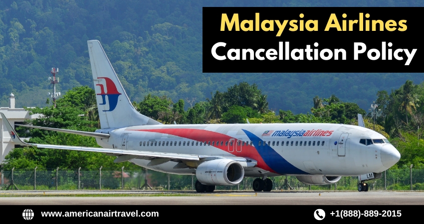 Malaysia Airlines Cancellation Policy