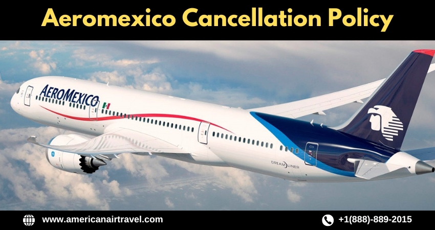 Aeromexico Cancellation Policy