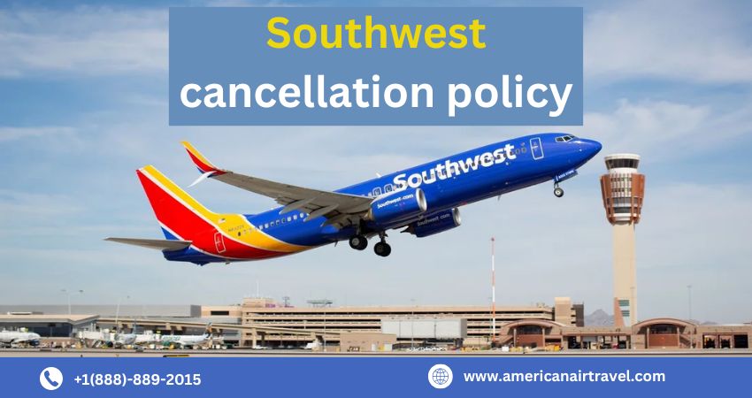 Southwest Cancellation Policy