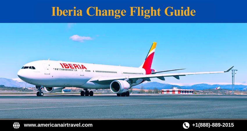 Iberia Change Flight Guide