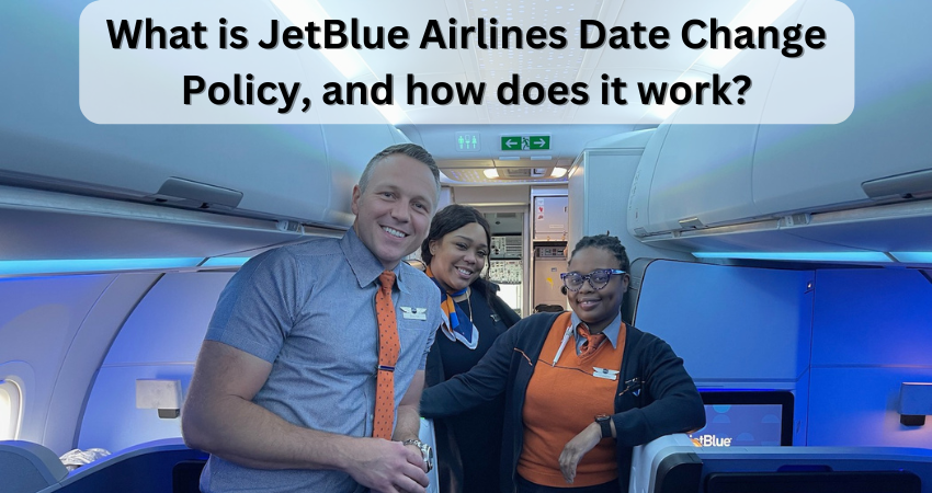 What is JetBlue Airlines Date Change Policy?