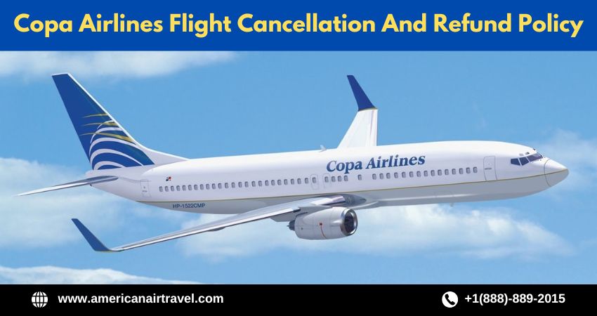 Copa Airlines Flight Cancellation And Refund Policy