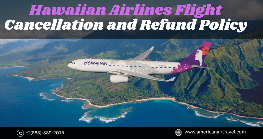 Hawaiian Airlines Flight Cancellation and Refund Policy