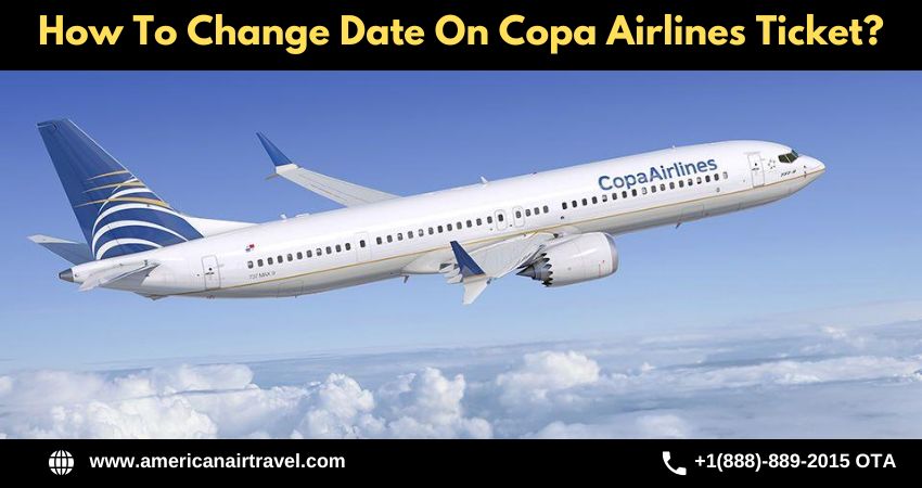 How To Change Date On Copa Airlines Ticket