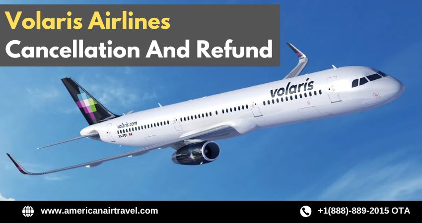 Volaris Airlines Cancellation And Refund