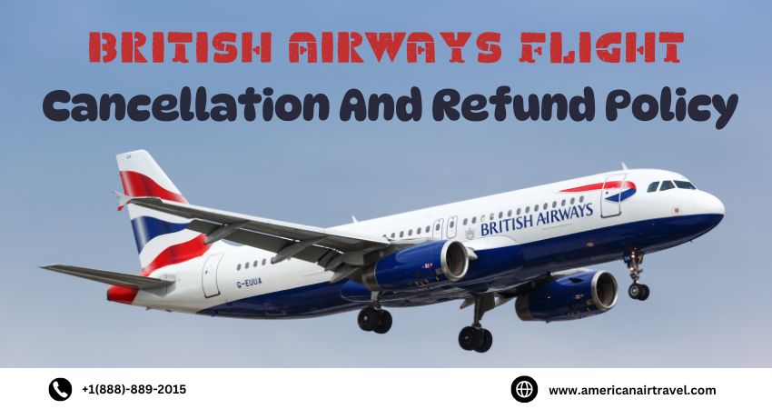 British Airways Flight Cancellation And Refund Policy