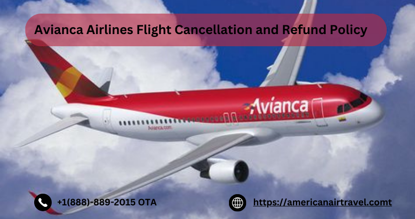 Avianca Airlines Flight Cancellation and Refund Policy